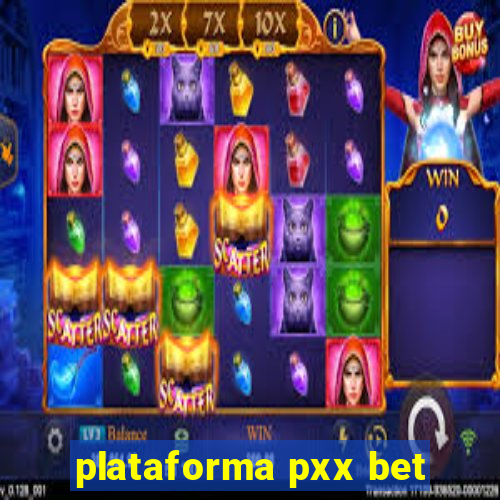 plataforma pxx bet